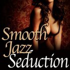 Smooth Jazz All Stars - Smooth Jazz Seduction CD1