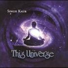 Singh Kaur - This Universe