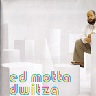 Ed Motta - Dwitza
