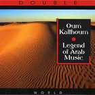 Oum Kalthoum - Legend Of Arab Music CD1