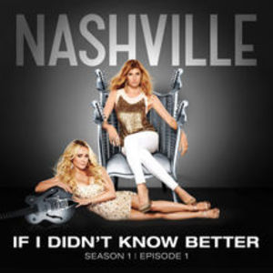 If I Didn't Know Better (Nashville) (With Clare Bowen) (CDS)