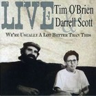 Tim O'brien & Darrell Scott - We're Usually A Lot Better Than This