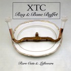 XTC - Rag & Bone Buffet