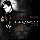 Ricky Skaggs & Kentucky Thunder - Brand New Strings