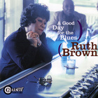 Ruth Brown - A Good Day For The Blues