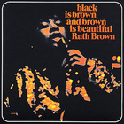 Ruth Brown - Black Is Brown And Brown Is Beautiful (Vinyl)