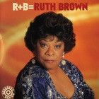 Ruth Brown - R+b = Ruth Brown