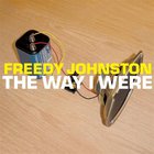 Freedy Johnston - The Way I Were