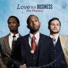 Physics - Love Is A Business