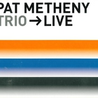 Pat Metheny Trio - Trio -> Live CD1