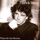 Patrick Bruel - Plaza De Los Heroes
