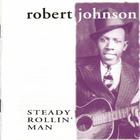 Robert Johnson - Steady Rollin' Man CD1