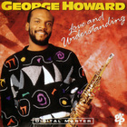 George Howard - Love And Understanding