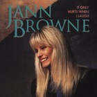 Jann Browne - It Only Hurts When I Laugh