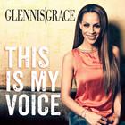 Glennis Grace - This Is My Voice