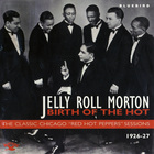 Jelly Roll Morton - Birth Of The Hot (1926-27)