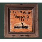 Vic Chesnutt - Is The Actor Happy?