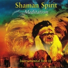 Shaman Spirit Meditation