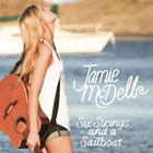 Jamie McDell - Six Strings And A Sailboat (Deluxe Edition)
