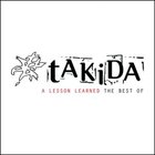Takida - A Lesson Learned The Best Of