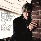 Mark Murphy - Once To Every Heart