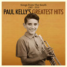 Paul Kelly - Songs From The South: Paul Kelly's Greatest Hits 1985-2019 CD1