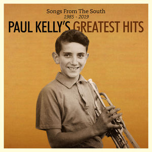 Songs From The South: Paul Kelly's Greatest Hits 1985-2019 CD2