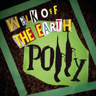 Walk Off The Earth - Polly (CDS)