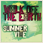 Walk Off The Earth - Summer Vibe (CDS)