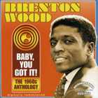 Brenton Wood - Baby, You Got It! The 1960S Anthology CD1