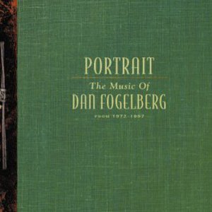 Portrait: The Music Of Dan Fogelberg From 1972-1997 CD1