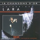 Catherine Lara - 16 Chansons D'or