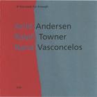 Arild Andersen - If You Look Far Enough (With Ralph Towner & Nana Vasconcelos)