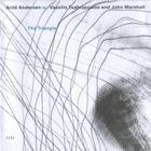 Arild Andersen - The Triangle (With Vassilis Tsabropoulos & John Marshall)