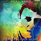 Alan Reed - First In A Field Of One
