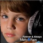 MattyBRaps - Forever And Always (CDS)