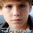 MattyBRaps - That's The Way (CDS)