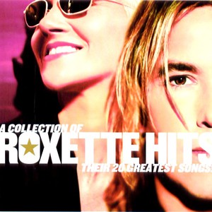 Roxette Hits! - A Collection Of Their 20 Greatest Songs!