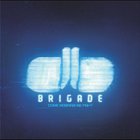 Brigade - Come Morning We Fight