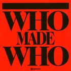 Whomadewho - Who Made Who