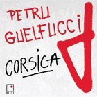Petru Guelfucci - Corsica