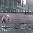 Everything But The Girl - Love Not Money (Deluxe Edition) CD1
