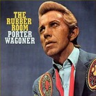Porter Wagoner - The Rubber Room (The Haunting Poetic Songs Of Porter Wagoner 1966 - 1977)
