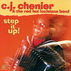C.J. Chenier & The Red Hot Louisiana Band - Step It Up!