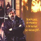 Francesco Guccini - D'amore Di Morte E D'altre Sciocchezze