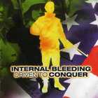 Internal Bleeding - Driven To Conquer