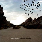 Jason Upton - Trusting The Angels