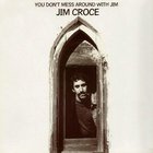 Jim Croce - You Don't Mess Around With Jim (Reissue 2008)