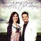 Keith & Kristyn Getty - Awaken The Dawn