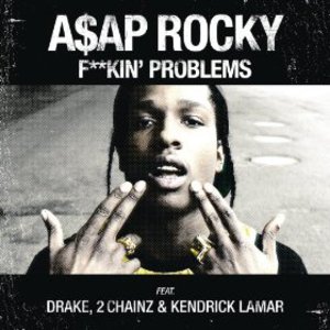 Fuckin Problem (Feat. Drake, 2 Chainz & Kendrick Lamar) (CDS)
